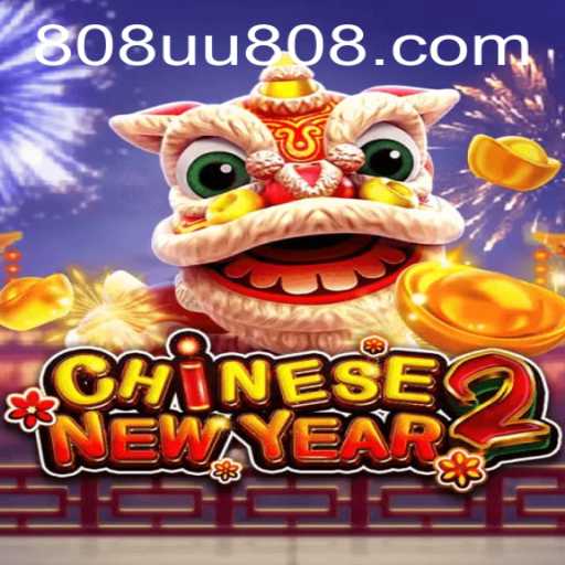 Chinese New Year 2: The Ultimate Festive Game Experience