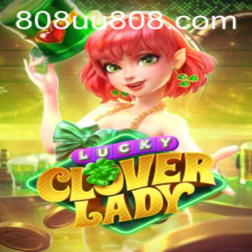LuckyCloverLady: Unveiling the Thrilling Adventure of UU808